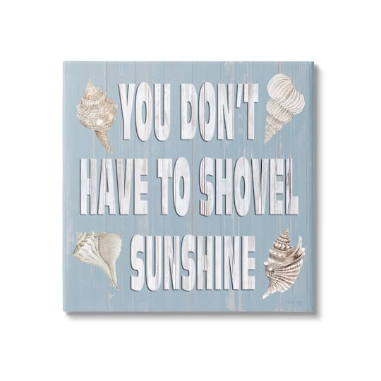 Stupell Industries You Don't Have To Shovel Sunshine Phrase Canvas Wall Art